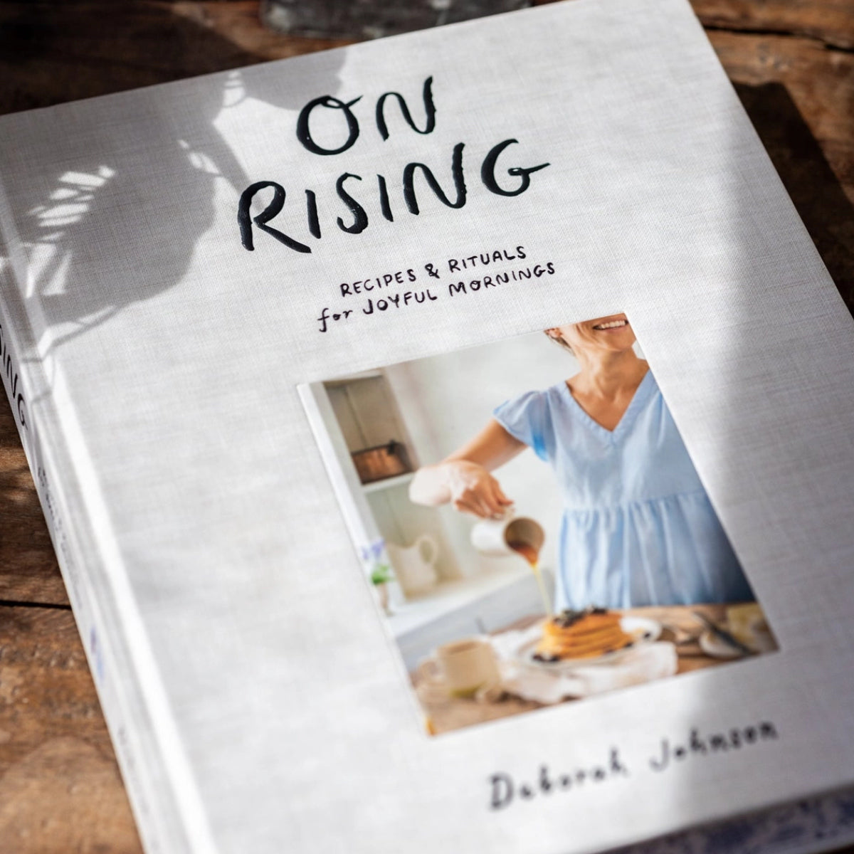 On Rising: Recipes and Rituals For Joyful Mornings